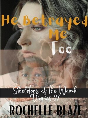 cover image of He Betrayed Me Too